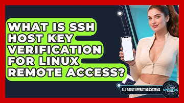 What Is SSH Host Key Verification For Linux Remote Access? - All About Operating Systems