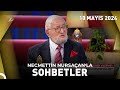 Necmettin Nursaçan&#39;la Sohbetler - 18 Mayıs 2024