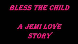 Bless The Child - A Jemi Story - Ep 84