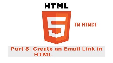 HTML 5 Tutorial in HINDI [Part 8] - Create An Email Link In Html