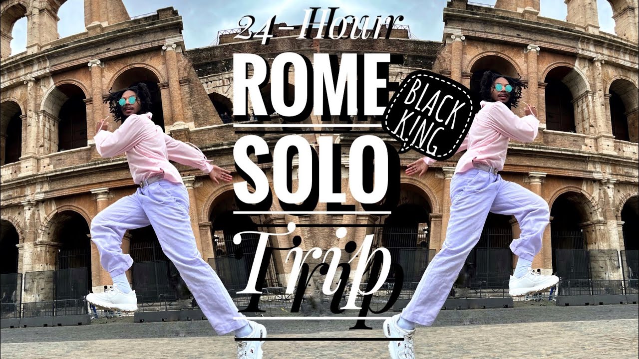 ♕ 24-HOUR ROME SOLO TRIP | BLACK K!NG TRAVELS  ♕