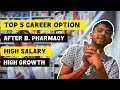 Top 5 Career 5️⃣ Option After B. Pharmacy | High Salary💰 &amp; Growth 📈 | MedtalksBySameer