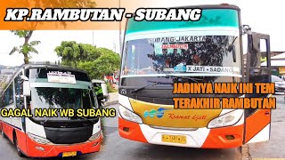 Kramat Djati Subang Rambutan Bus, the last bus from Rambutan!!!