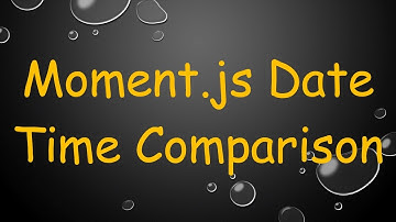 Moment.js Date Time Comparison
