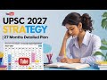 UPSC 2027 Strategy | Complete 27 Months Study Plan to Crack IAS in First Attempt
