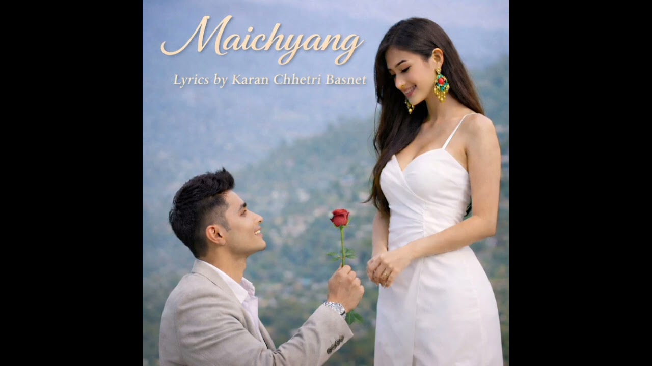 Maichyang/A Modern nepali Romantic Pop song/lyrics byKaran Chhetri Basnet #nepalimusic #romanticsong