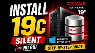 Oracle 19c Silent Installation on Windows Server 2019 | Complete Guide