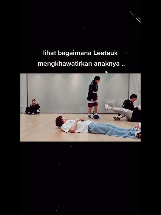 Leeteuk harus ngawasin anak2x yg bandel biar merasa aman #superjunior#leeteuk