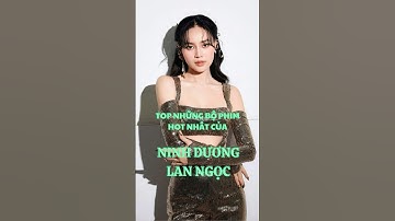 TOP NHỮNG BỘ PHIM HOT NHẤT CỦA NINH DƯƠNG LAN NGỌC