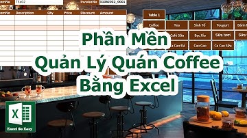 Phần Mềm Tính Tiền Quán Cafe Bằng Excel - Thiết Kế Giao Diện P.1