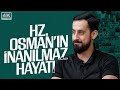 GÖZYAŞLARINIZI TUTAMAYACAĞINIZ BİR HAYAT HİKAYESİ - Hz. Osman (r.a.) | Mehmet Yıldız