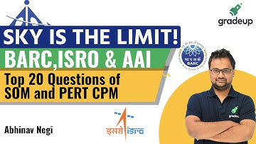 SOM & PERT CPM | Top 20 Questions | BARC/ISRO/AAI | Abhinav sir | Gradeup