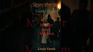 Slippery When Wet's Classic Fairy Tales of Murder and Mayhem
