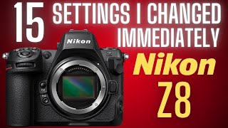 Nikon Z8 best settings  15 settings I changed immediately.