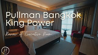 Pullman Bangkok King Power Review: Executive King Room