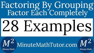Factoring By Grouping | 28 Examples