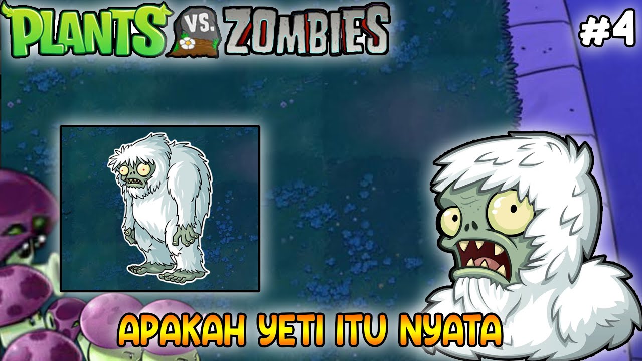 APAKAH YETI ITU BENAR BENAR ADA ADIK ADIK Plant Vs Zombie Part 4 apakah-yeti-itu-benar-benar-ada-adik-adik-plant-vs-zombie-part-4