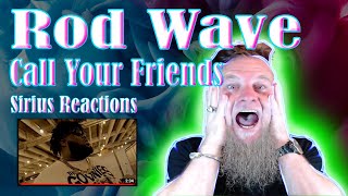 First Listen Rod Wave - Call Your Friends (Sirius Reactions!!!)