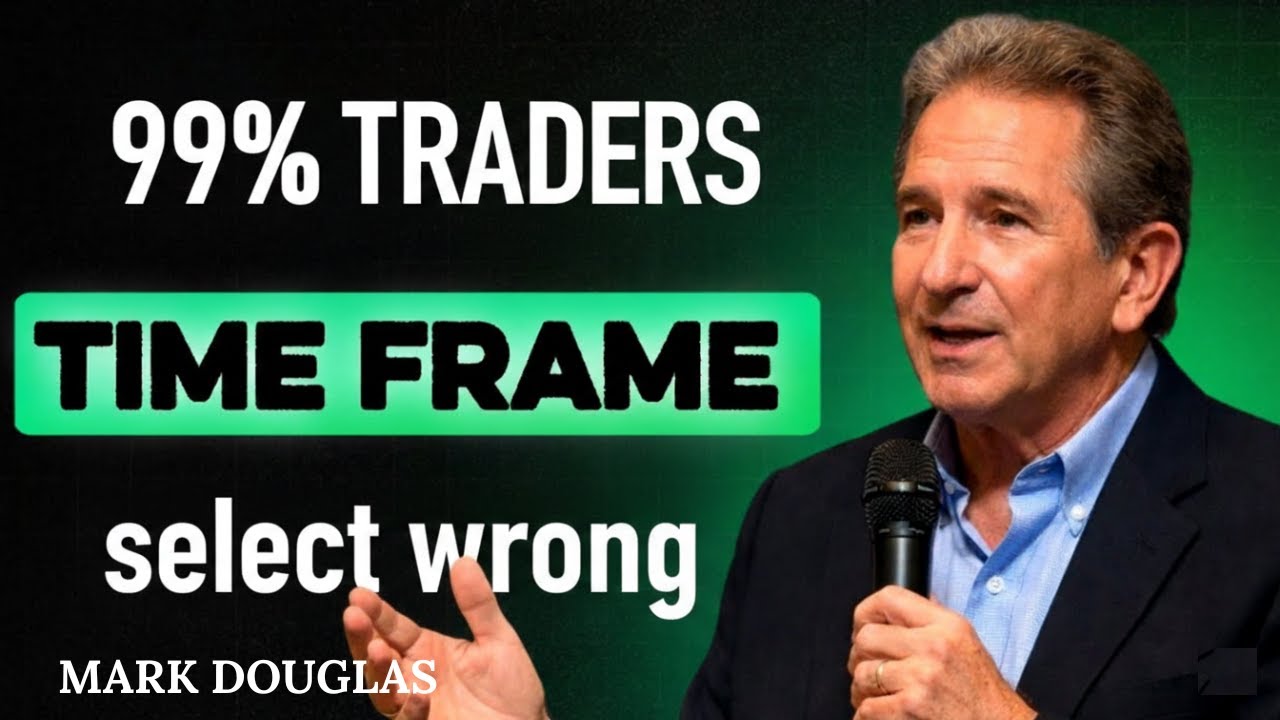 How to Choose the Right Time Frame in Trading | Trading Psychology | Mark Douglas Mindset