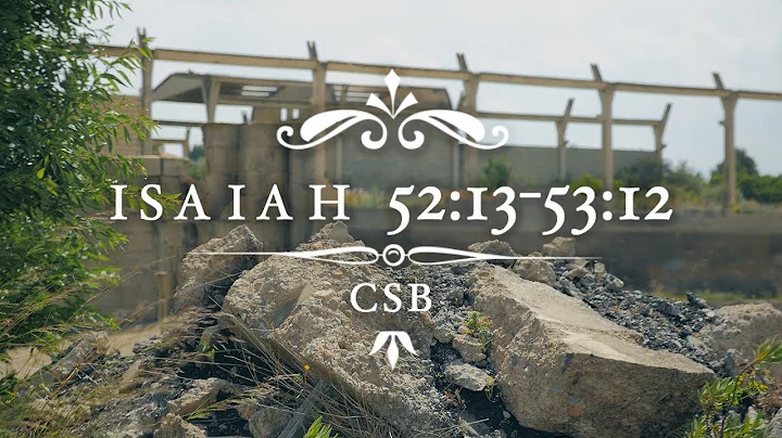Isaiah 52:13-53:12 CSB [English]