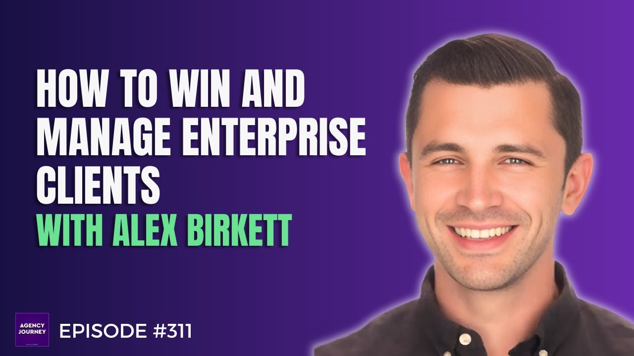 How to Win and Manage Enterprise Clients with Alex Birkett