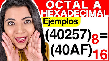 CONVERTIR de OCTAL a HEXADECIMAL - Ejercicio #2