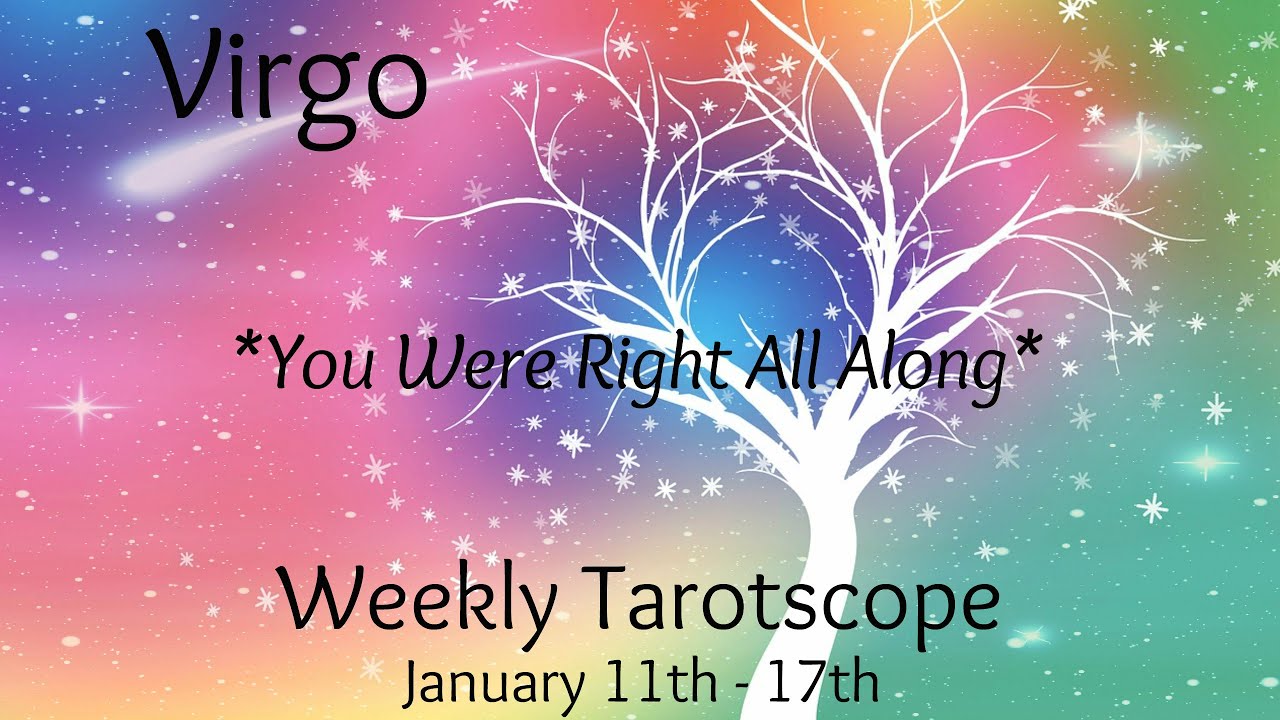 ♍️Virgo 🔮 You Were Right All Along! ~ Jan 11th - 17th Tarotscope - YouTube