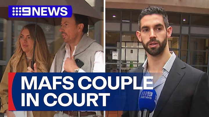 MAFS 'adventure' sours as screen couple face court | 9 News Australia