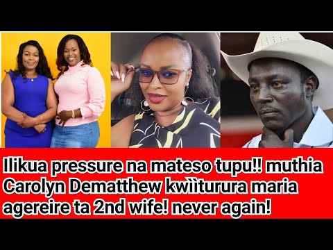 Carolyn Dematthew kwììturura!! Najuta kua bibi wa pili! Ni pressure tupu!!