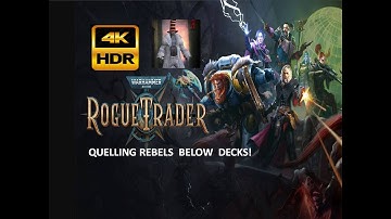 Warhammer 40K ROGUE TRADER |  Quelling  Rebels on Ship | Battle | 4K HDR