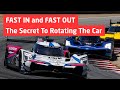 Fast in and fast out  the secret to rotating the car