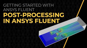 Post-Processing in Ansys Fluent — Course Overview