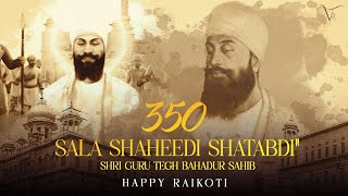 350 Sala Shaheedi Shatabdi - Shri Guru Tegh Bahadur Sahib | Happy Raikoti | Kulshan sandhu