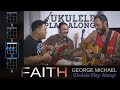 "Faith" (George Michael) Ukulele Play-Along!