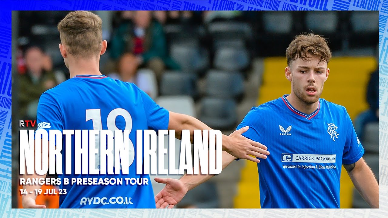 TRAILER | B Team preseason in Northern Ireland | 20 Jul 23