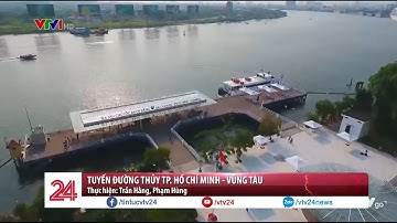 Tuyến đường thủy TP. Hồ Chí Minh - Vũng Tàu - Tin Tức VTV24
