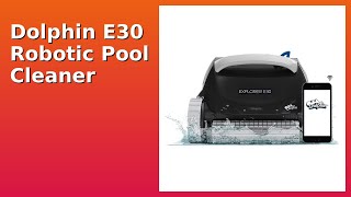 REVIEW (2026): Dolphin E30 Robotic Pool Cleaner. Features.