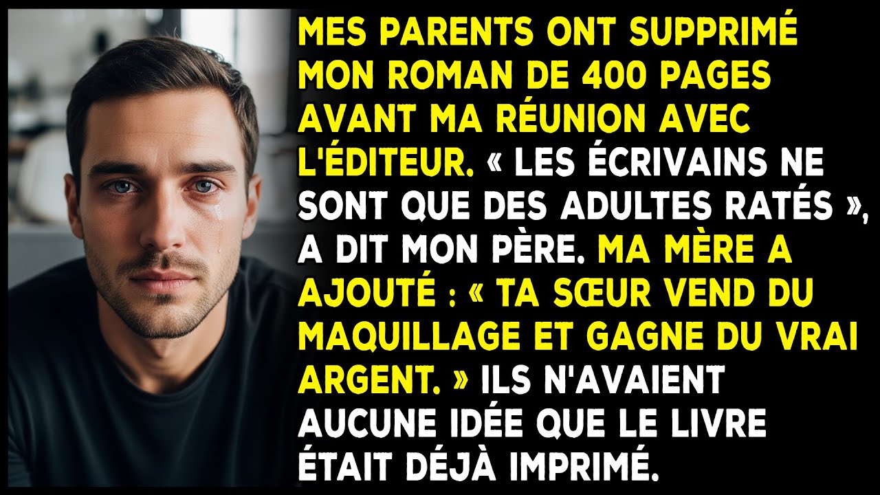 Mes parents ont effacé mon roman avant l'éditeur : « Les écrivains sont des ratés ».