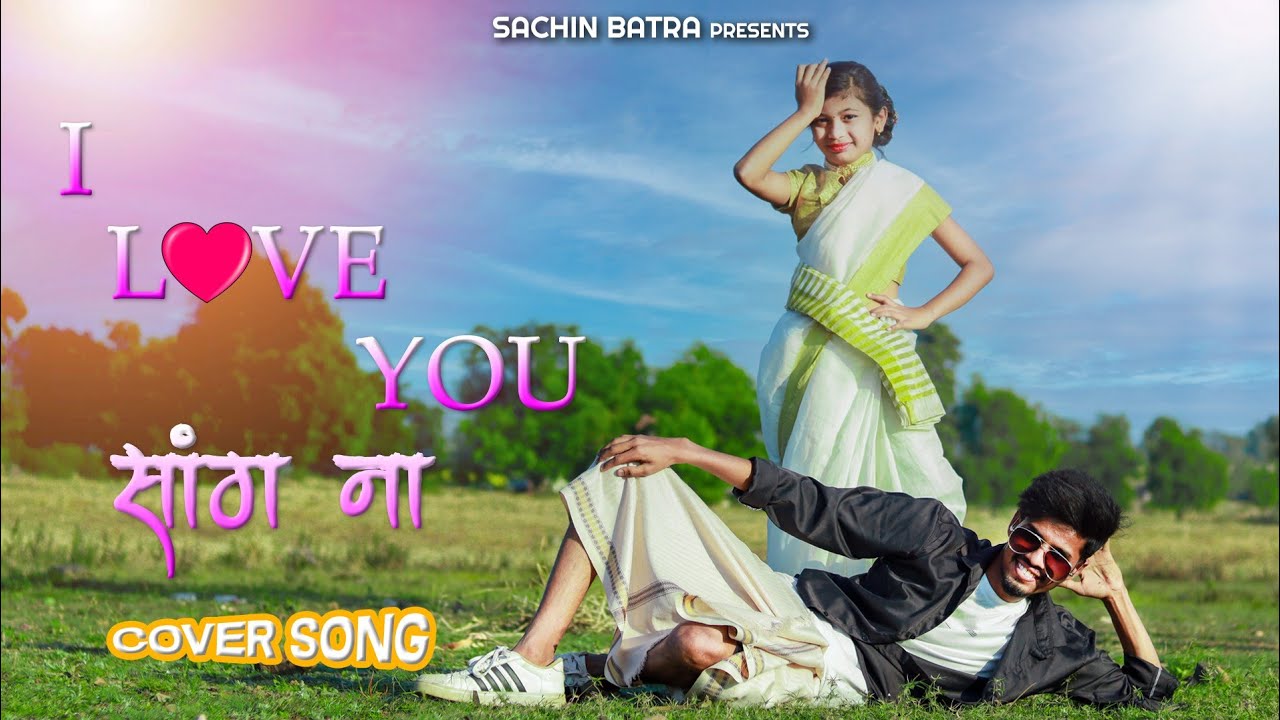 i-love-you-saang-na-sachin-batra-adhya-youtube
