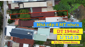 Nhà cấp 4, 1/ Tỉnh Lộ 15 xã Tân Thạnh Đông | DT 194m2 Có 42m2 Thổ cư , Đường thông Gần Chợ Chiều