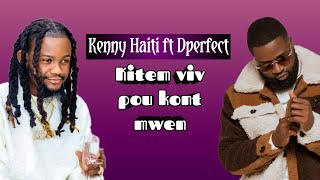 Dperfect Ft Kenny Haiti Mwen Pito Pou Kòm Lyrics Dwat Nan Lari A