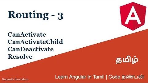 35) Routing - 3 | Guards and Resolve | Learn Angular in Tamil | Code Nanban