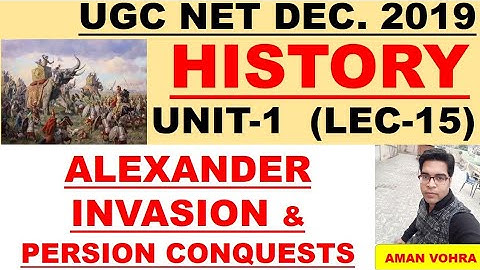 Alexander invasion  UNIT 1 Lec 15 Ugc Net DEC 2019