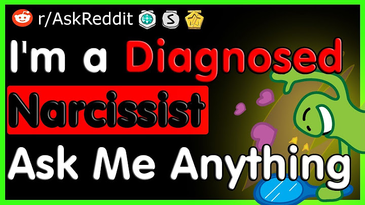 I think i have narcissistic personality disorder reddit
