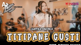 TITIPANE GUSTI - CANTIKA DAVINCA FT. DC MUSIK (HIGH QUALITY AUDIO)