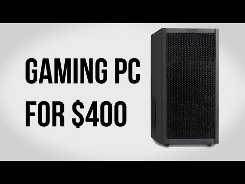 Build a Gaming PC for $400 - September 2012