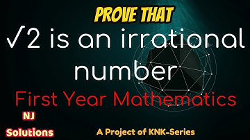 PROVE THAT √2 IS AN IRRATIONAL NUMBER[ FIRST YEAR MATHEMATICS] NAVEED JAFAR