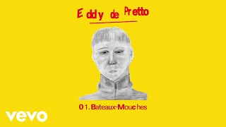 Video thumbnail of "Eddy de Pretto - Bateaux-Mouches (audio officiel)"