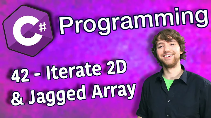 C# Programming Tutorial 42 - Iterate 2D and Jagged Array