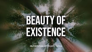 Beauty of Existence English Lyrics - Muhammad Al Muqit